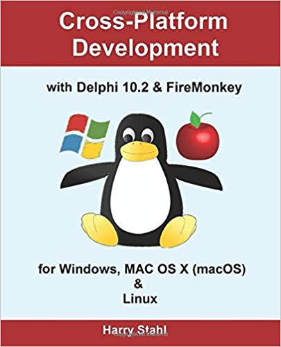 Delphi 10.2とFireMonkey for Windows、MAC OS X（macOS）、Linuxによるクロスプラットフォーム開発