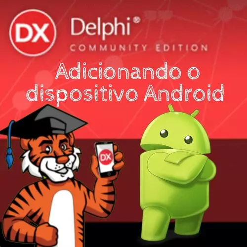 Adicionando dispositivo Android ua Delphi Community Edition